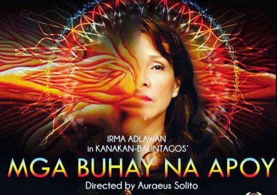 Irma Adlawan stars in Kanakan Balintagos’ MGA BUHAY NA APOY directed by Auraeus Solito opening this Friday, October 3, 2015 at the CCP’s Tanghalang Aurelio Tolentino. 